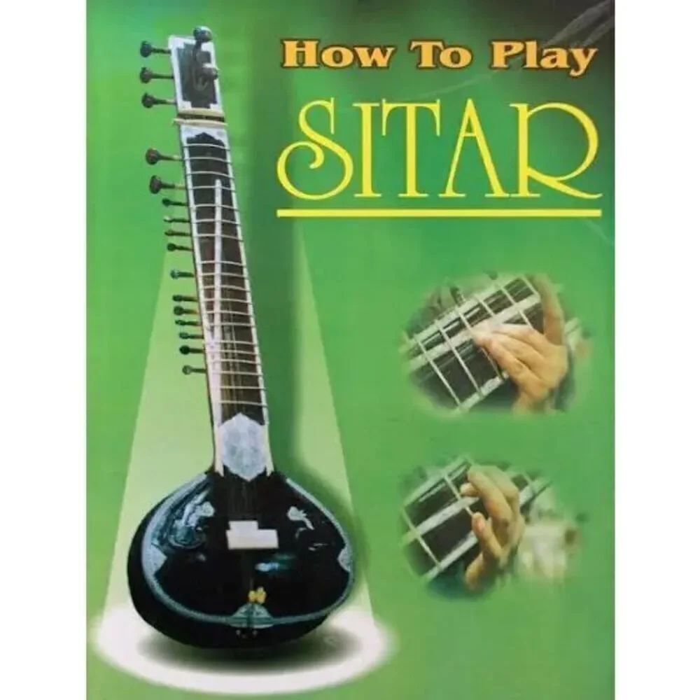 How to Play Sitar: Seven Days Fabulous Course to Learn to Play Sitar for Music L
